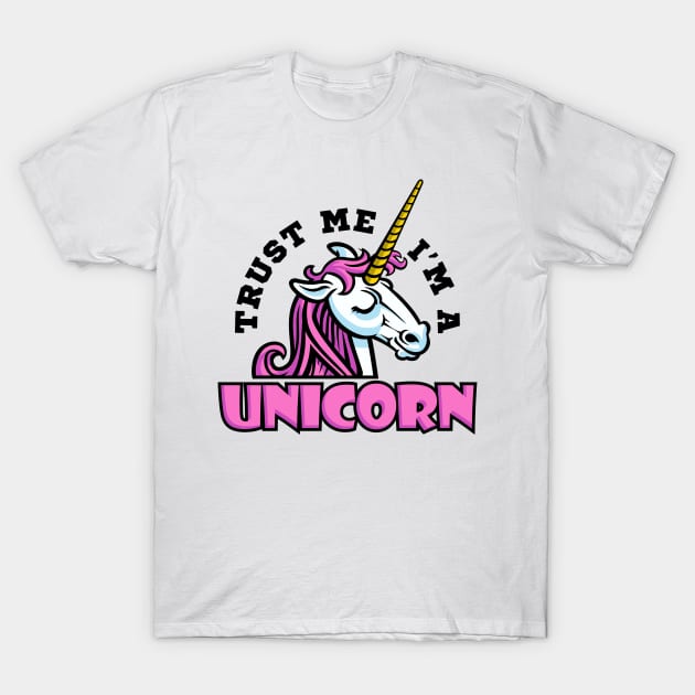 Trust Me I'm a Unicorn T-Shirt by DavesTees